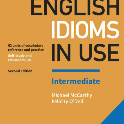 English Idioms in Use Intermediate Book With Answers (Vocabulary In Use)
