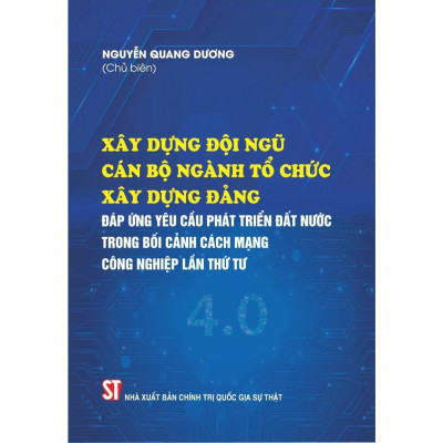 Sách - Xây Dựng Đội Ngũ Cán Bộ Ngành Tổ Chức Xây Dựng Đảng - NXB Chính Trị Quốc Gia