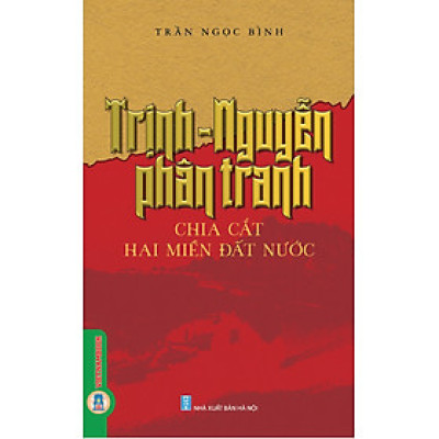 Trịnh - Nguyễn Phân Tranh Chia Cắt Hai Miền Đất Nước