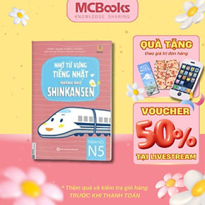 Sách - Nhớ Từ Vựng Tiếng Nhật Nhanh Như Shinkanzen - MCBooks