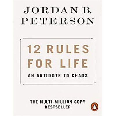 12 Rules for Life : An Antidote to Chaos