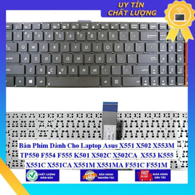 Bàn Phím dùng cho Laptop Asus X551 X502 X553M TP550 F554 F555 K501 X502C X502CA X553 K555 X551C X551CA X551M X551 MA F55 - Hàng Nhập Khẩu New Seal