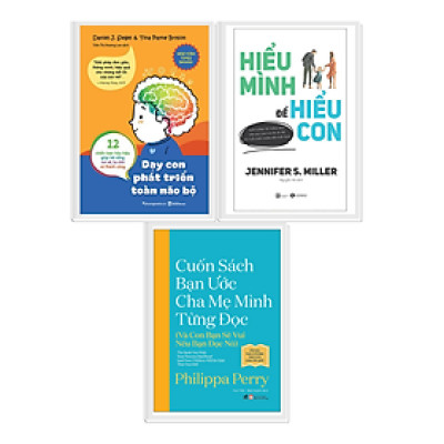 Combo Dạy Con Phát Triển Toàn Não Bộ + CCuốn Sách Bạn Ước Cha Mẹ Mình Từng Đọc + Hiểu Mình Để Hiểu Con
