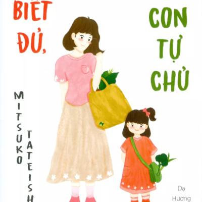 Mẹ Biết Đủ, Con Tự Chủ