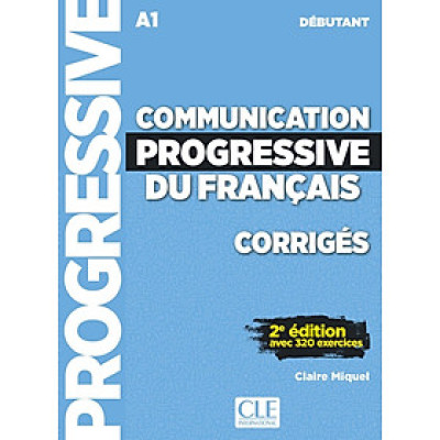 Sách học tiếng Pháp CORRIGES COMMUNICATION PROGRESSIVE DU FRANCAIS NIVEAU A1 DEBUTANT - CORRIGES - 2EME EDITION