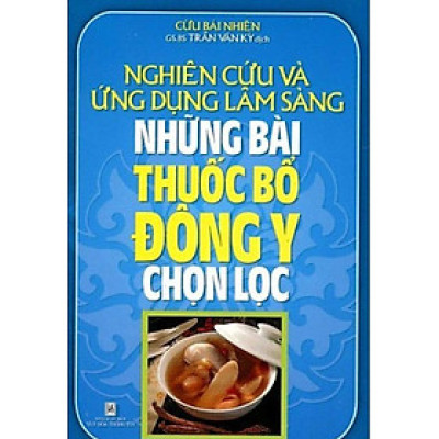 Nghiên Cứu Và Ứng Dụng Lâm Sàng Những Bài Thuốc Bổ Đông Y Chọn Lọc - QB