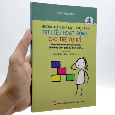 Hướng Dẫn Cha Mẹ Thực Hành Trị Liệu Hoạt Động Cho Trẻ Tự Kỷ (Tái Bản 2022)