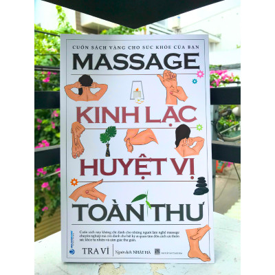 Massage Kinh Lạc Huyệt Vị Toàn Thư (Tái bản)