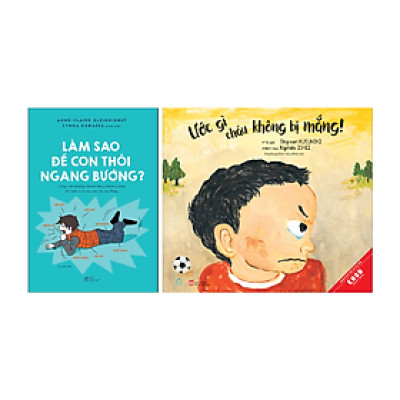 Combo 2 cuốn: Làm Sao Để Con Thôi Ngang Bướng + Ước Gì Cháu Không Bị Mắng