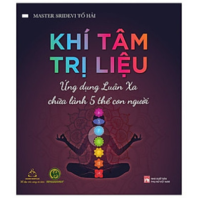 KHÍ TÂM TRỊ LIỆU - ỨNG DỤNG LUÂN XA CHỮA LÀNH 5 THỂ CON NGƯỜI