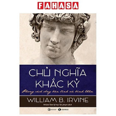 Chủ Nghĩa Khắc Kỷ - Phong Cách Sống Bản Lĩnh Và Bình Thản (Tái Bản)