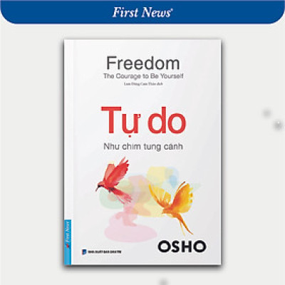 Sách OSHO - Tự Do Như Chim Tung Cánh - First News