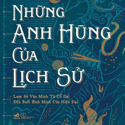 Những Anh Hùng Của Lịch Sử