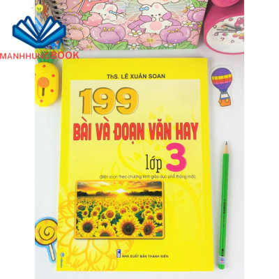 Sách - 199 Bài Và Đoạn Văn Hay Lớp 3 - Biên Soạn Theo Chương Trình GDPT mới.