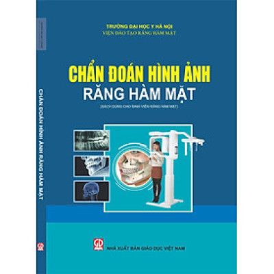 Chẩn đoán hình ảnh Răng Hàm Mặt (Sách dùng cho sinh viên Răng hàm mặt)