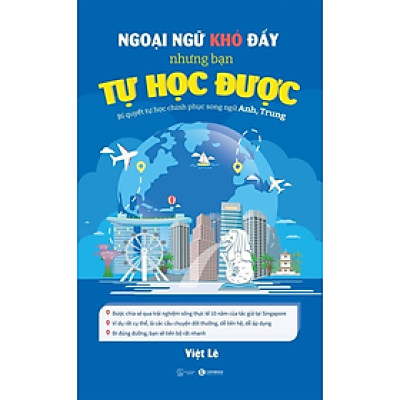 NGOẠI NGỮ KHÓ ĐẤY NHƯNG BẠN TỰ HỌC ĐƯỢC - Bí quyết tự học chinh phục song ngữ Anh, Trung - Việt Lê - (bìa mềm)