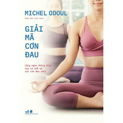 Giải mã cơn đau: Lắng nghe thông điệp của cơ thể từ các cơn đau nhức - Bản Quyền