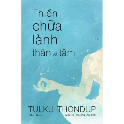 Thiền Chữa Lành Thân Và Tâm (Tái Bản 2020)