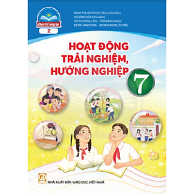 Sách giáo khoa Hoạt Động Trải Nghiệm, Hướng Nghiệp 7- 2- Chân Trời Sáng Tạo (Kèm Nilon bọc Sách)