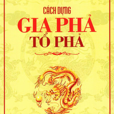 Cách Dựng Gia Phả Tổ Phả (Tái Bản)