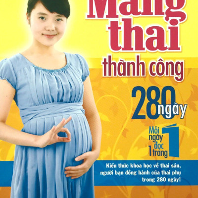Mang Thai Thành Công - 280 Ngày Mỗi Ngày Đọc 1 Trang