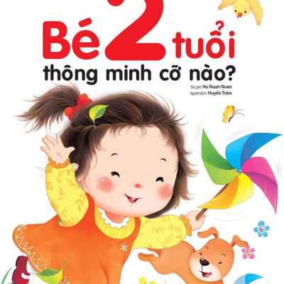 Hiểu Từng Tuổi Con: Bé 2 Tuổi Thông Minh Cỡ Nào?