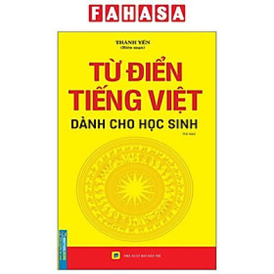 Từ Điển Tiếng Việt Dành Cho Học Sinh - Khổ To (Tái Bản)