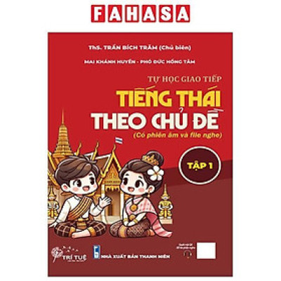 Sách - Tự Học Giao Tiếp Tiếng Thái Theo Chủ Đề (Có Phiên Âm Và File Nghe) - Tập 1