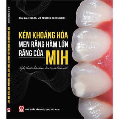Kém khoáng hóa men răng hàm lớn – răng cửa (MIH) : Nghệ thuật chẩn đoán, ĐT  và kiểm soát