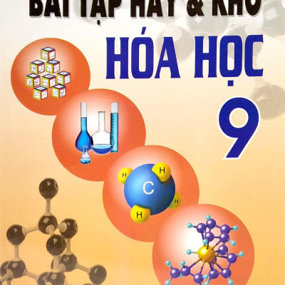 Bài Tập Hay Và Khó Hóa Học 9 (Tái Bản 2020)