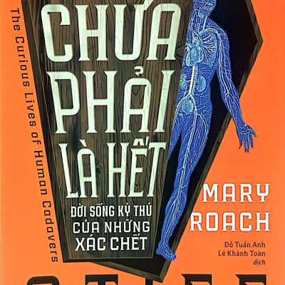 Sách - Chết Chưa Phải Là Hết - Đời Sống Kỳ Thú Của Những Xác Chết