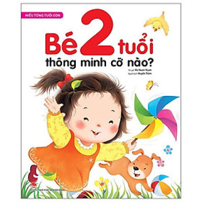 Hiểu Từng Tuổi Con: Bé 2 Tuổi Thông Minh Cỡ Nào?