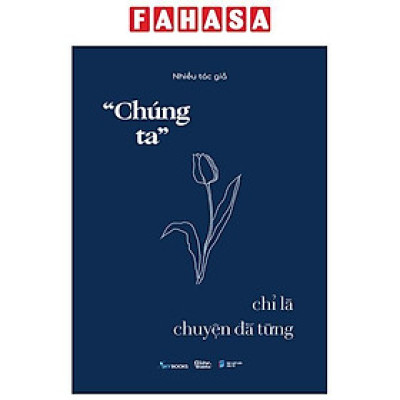 “Chúng Ta” Chỉ Là Chuyện Đã Từng