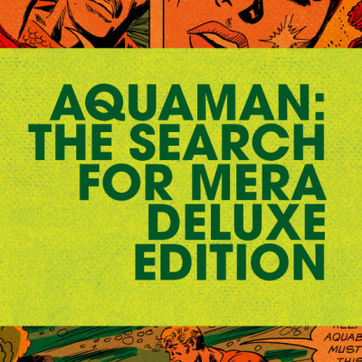 Aquaman: The Search For Mera Deluxe Edition