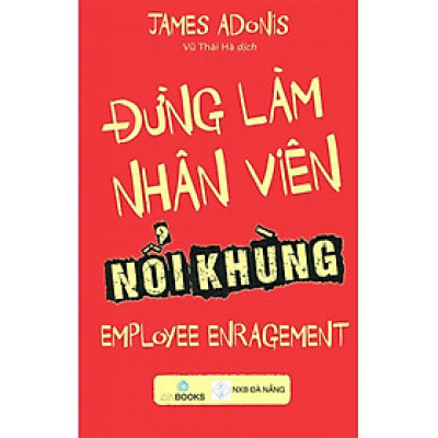 Sách Đừng Làm Nhân Viên Nổi Khùng