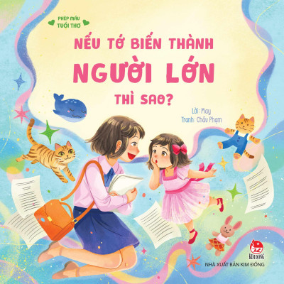 Sách - Phép Mầu Tuổi Thơ - Nếu Tớ Biến Thành Người Lớn Thì Sao?