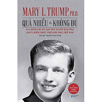 Quá Nhiều Và Không Đủ - Gia Đình Tôi Đã Tạo Nên Người Đàn Ông Nguy Hiểm Nhất Thế Giới Như Thế Nào