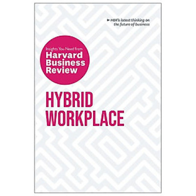 Hybrid Workplace: The Insights You Need From Harvard Business Review (HBR Insights Series)