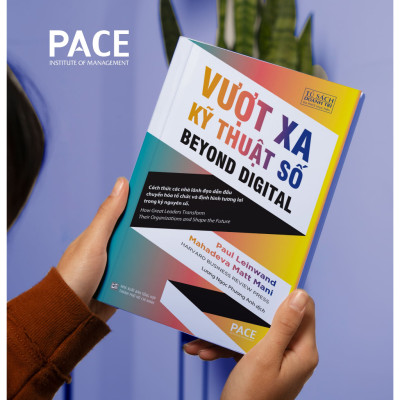 Vượt Xa Kỹ Thuật Số (Beyond Digital) - Paul Leinwand và Mahadeva Matt Mani - PACE Books
