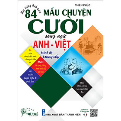 HỌC TIẾNG ANH QUA 84 MẨU CHUYỆN CƯỜI SONG NGỮ ANH – VIỆT ( Trình độ trung cấp)
