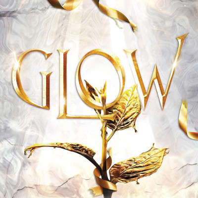 The Plated Prisoner Series Book 4: Glow