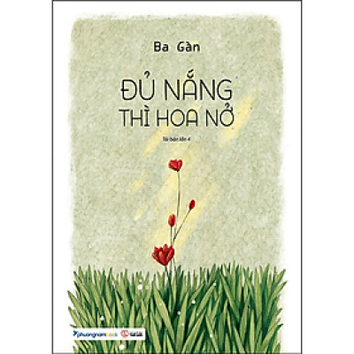 : Đủ Nắng Thì Hoa Nở (Tái Bản Lần 4 - Phương Nam)