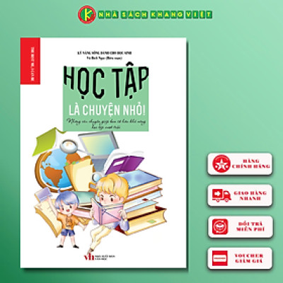 Kỹ năng sống dành cho học sinh - HỌC TẬP LÀ CHUYỆN NHỎ