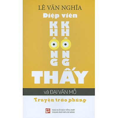 Điệp Viên Không Không Thấy Và Đại Văn Mỗ - Truyện Trào Phúng