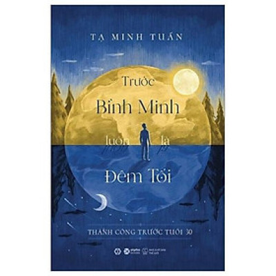 Trước Bình Minh Luôn Là Đêm Tối (Tái Bản 2023)