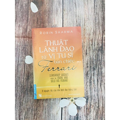 Thuật Lãnh Đạo Từ Vị Tu Sĩ Bán Chiếc Ferrari