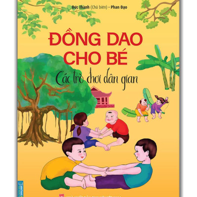Đồng Dao Cho Bé - Các Trò Chơi Dân Gian