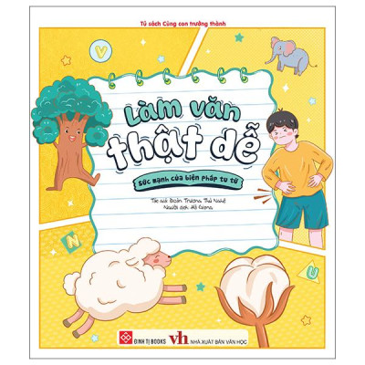 Sách - Làm Văn Thật Dễ - Sức Mạnh Của Biện Pháp Tu Từ