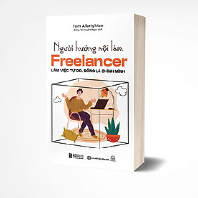 NGƯỜI HƯỚNG NỘI LÀM FREELANCER: LÀM VIỆC TỰ DO, SỐNG LÀ CHÍNH MÌNH - SA0023