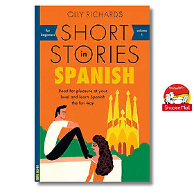 Sách - Short Stories In Spanish by Olly Richards - Read for pleasure at your level, expand your vocabulary and learn Spanish the fun way! 